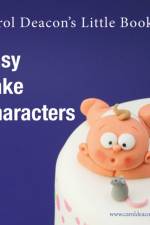 Carol Deacon's Little Book of Easy Cake Characters af Carol Deacon