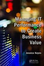 Managing IT Performance to Create Business Value af Jessica (New Art Technologies Keyes