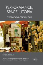 Performance, Space, Utopia af S. Jestrovic