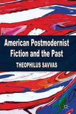 American Postmodernist Fiction and the Past af T. Savvas