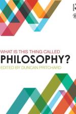 What is this thing called Philosophy?