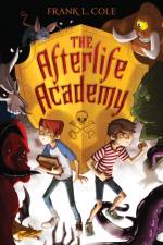 The Afterlife Academy af Frank L. Cole