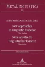 New Approaches to Linguistic Evidence. Pilot Studies- Neue Ansaetze zu linguistischer Evidenz. Pilotstudien