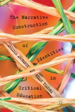 The Narrative Construction of Identities in Critical Education af A. Archakis