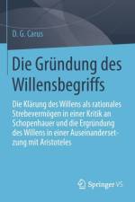 Die Grundung des Willensbegriffs af D. G. Carus