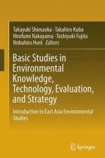 Basic Studies in Environmental Knowledge, Technology, Evaluation, and Strategy