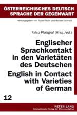 Englischer Sprachkontakt in den Varietaeten des Deutschen- English in Contact with Varieties of German