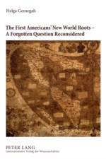 The First Americans’ New World Roots – A Forgotten Question Reconsidered af Helga Gemegah
