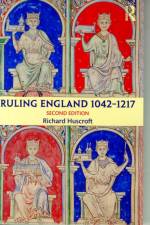 Ruling England 1042-1217 af Richard Huscroft