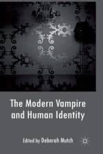 Modern Vampire and Human Identity af Deborah Mutch