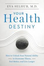 Your Health Destiny af Eva Selhub