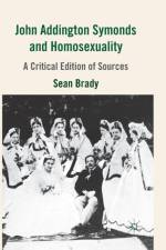 John Addington Symonds (1840-1893) and Homosexuality af S. Brady
