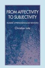 From Affectivity to Subjectivity af C. Lotz