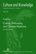 Culture, Philosophy, and Chinese Medicine af Fengli Lan