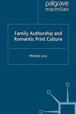 Family Authorship and Romantic Print Culture af M. Levy
