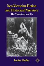 Neo-Victorian Fiction and Historical Narrative af L. Hadley