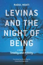 Levinas and the Night of Being af Raoul Moati