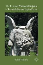 The Counter-Memorial Impulse in Twentieth-Century English Fiction af S. Henstra