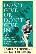 Don't Give Up, Don't Give In af Louis Zamperini