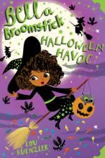 Bella Broomstick: Halloween Havoc af Lou Kuenzler