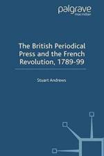 The British Periodical Press and the French Revolution 1789-99