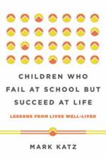 Children Who Fail at School But Succeed at Life af Mark Katz