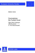 Carnivalizing the Turkish novel af Meltem Gurle