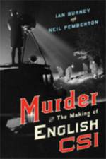 Murder and the Making of English CSI af Ian (University of Manchester) Burney