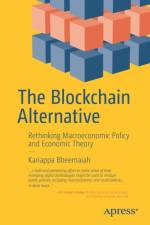 The Blockchain Alternative af Kariappa Bheemaiah