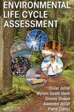 Environmental Life Cycle Assessment af Olivier Jolliet
