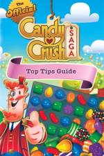 The Official Candy Crush Top Tips Guide af Candy Crush Candy Crush