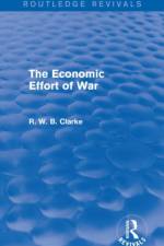 The Economic Effort of War (Routledge Revivals) af R. W. B. Clarke