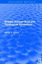William Holman Hunt and Typological Symbolism (Routledge Revivals)