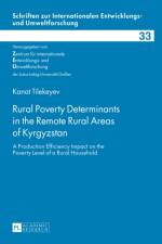 Rural Poverty Determinants in the Remote Rural Areas of Kyrgyzstan af Kanat Tilekeyev