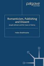 Romanticism, Publishing and Dissent af H. Braithwaite