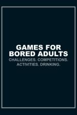 Games for Bored Adults
