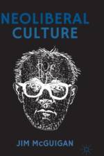 Neoliberal Culture af Jim McGuigan