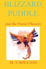 Blizzard Puddle and the Postal Phoenix af M. T. Boulton