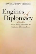 Engines of Diplomacy af David Andrew Nichols