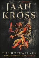 The Ropewalker af Jaan Kross