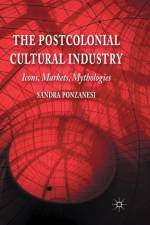 The Postcolonial Cultural Industry af S. Ponzanesi