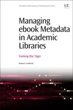 Managing eBook Metadata in Academic Libraries af Donna E (Metadata Librarian
