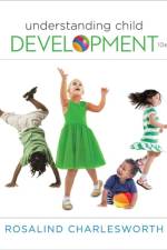 Understanding Child Development af Rosalind (Weber State University) Charlesworth