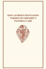King Alfred's West-Saxon Version of Gregory's Pastoral Care I-II