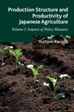 Production Structure and Productivity of Japanese Agriculture