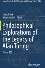 Philosophical Explorations of the Legacy of Alan Turing