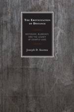 The Eroticization of Distance af Joseph D. Kuzma