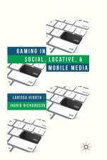 Gaming in Social, Locative and Mobile Media