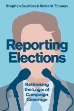 Reporting Elections af Stephen Cushion
