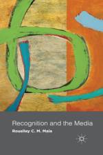 Recognition and the Media af R. Maia
